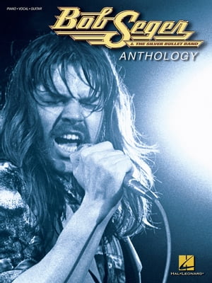 Bob Seger Anthology (Songbook)【電子書籍】[ Bob Seger ]