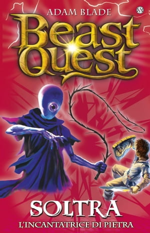 Soltra. L'incantatrice di pietra Beast Quest 