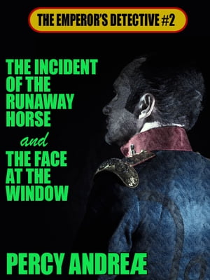 The Incident of the Runaway Horse and the Face at the WindowŻҽҡ[ Percy Andre? ]