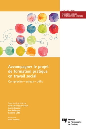 Accompagner le projet de formation pratique en travail social Complexit? - enjeux - d?fis