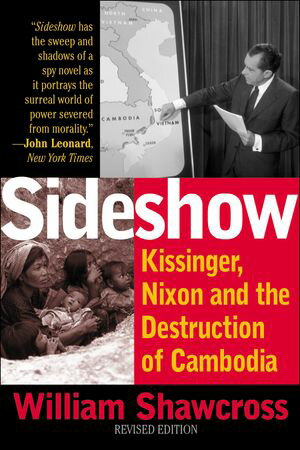 Sideshow Kissinger, Nixon, and the Destruction o