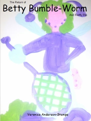 ŷKoboŻҽҥȥ㤨The Return of Betty Bumble-Worm: Betty Bumble-Worm And Firefly FlipŻҽҡ[ Veronica Anderson-Stamps ]פβǤʤ111ߤˤʤޤ