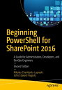 ŷKoboŻҽҥȥ㤨Beginning PowerShell for SharePoint 2016 A Guide for Administrators, Developers, and DevOps EngineersŻҽҡ[ Nikolas Charlebois-Laprade ]פβǤʤ9,116ߤˤʤޤ