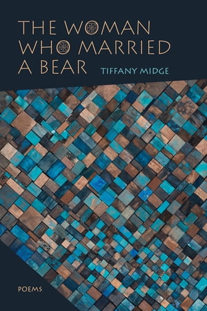 The Woman Who Married a Bear Poems【電子書籍】[ Tiffany Midge ]