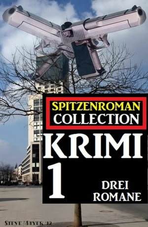 Spitzenroman Collection Krimi #1 - Drei Romane