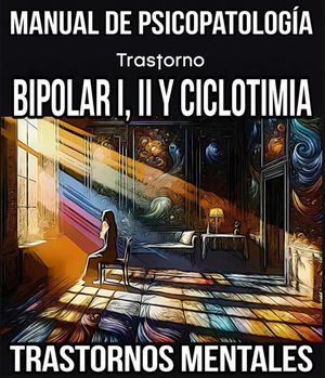 Trastorno Bipolar I, II y Ciclotimia