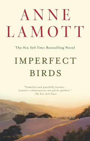 Imperfect Birds A Novel【電子書籍】[ Anne Lamott ]