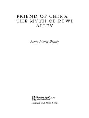 Friend of China - The Myth of Rewi Alley