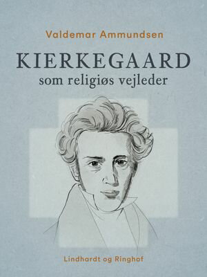 Kierkegaard som religiøs vejleder