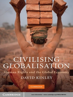 Civilising Globalisation Human Rights and the Global Economy