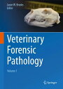 Veterinary Forensic Pathology, Volume 1【電子書籍】