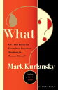 What Are These Really the Twenty Most Important Questions in Human History 【電子書籍】 Mark Kurlansky