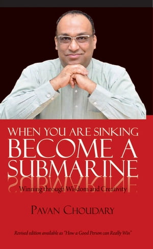 When You Are Sinking Become A SubmarineŻҽҡ[ Pavan Choudary ]