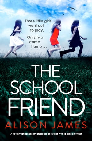 The School Friend A totally gripping psychologic