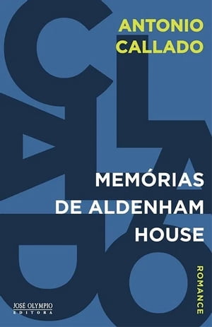 Mem?rias de Aldenham House【電子書籍】[ Antonio Callado ]