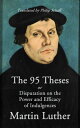 ŷKoboŻҽҥȥ㤨The 95 Theses Or Disputation on the Power and Efficacy of IndulgencesŻҽҡ[ Martin Luther ]פβǤʤ100ߤˤʤޤ