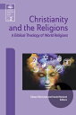 Christianity and the Religions A Biblical Theology of World Religions【電子書籍】