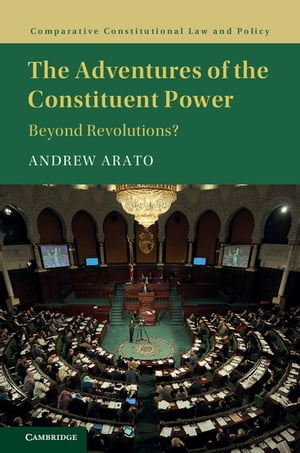 The Adventures of the Constituent Power Beyond Revolutions?