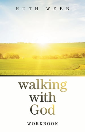 Walking with God Workbook【電子書籍】[ Ruth Webb ]