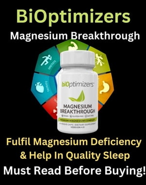 ŷKoboŻҽҥȥ㤨BiOptimizers Magnesium Breakthrough Review - To Fulfill Magnesium Deficiency & Help In Quality Sleep - Must Read Before Buying !Żҽҡ[ Dr. D. Robert ]פβǤʤ121ߤˤʤޤ