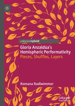 Gloria Anzaldúa’s Hemispheric Performativity