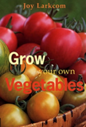 Grow Your Own Vegetables