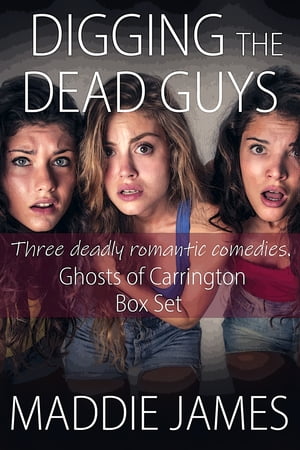 Digging the Dead Guys【電子書籍】[ Maddie James ]