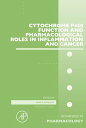 Cytochrome P450 Function and Pharmacological Roles in Inflammation and Cancer【電子...
