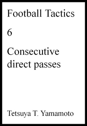 Football Tactics, 6, Consecutive direct passes