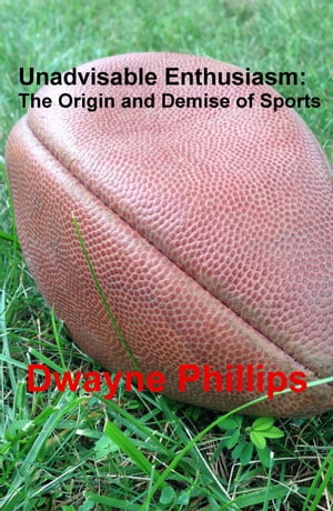 ŷKoboŻҽҥȥ㤨Unadvisable Enthusiasm: The Origin and Demise of SportsŻҽҡ[ Dwayne Phillips ]פβǤʤ219ߤˤʤޤ