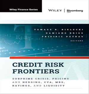 Credit Risk Frontiers Subprime Crisis, Pricing and Hedging, CVA, MBS, Ratings, and Liquidity