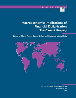 Macroeconomic Implications of Financial Dollarization: The Case of Uruguay