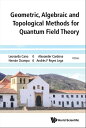 Geometric, Algebraic And Topological Methods For Quantum Field Theory - Proceedings Of The 2013 Villa De Leyva Summer School