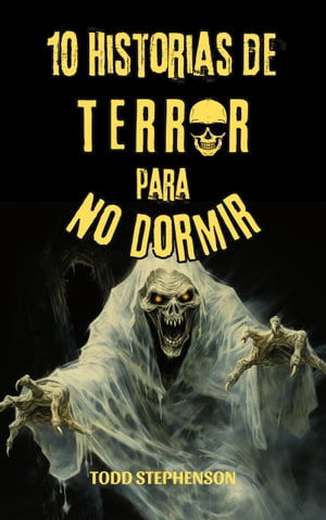 10 Historias De Terror Para No Dormir