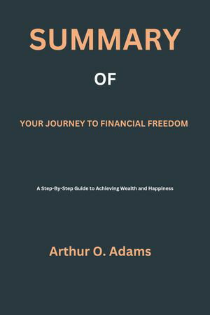 Summary of your journey to financial freedom