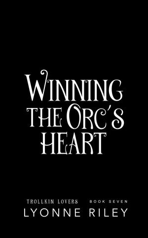 Winning the Orc's Heart