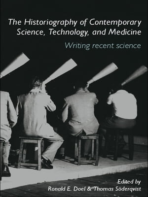 The Historiography of Contemporary Science, Technology, and Medicine