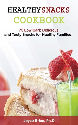 Healthy Snacks Coookbook