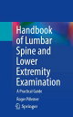 Handbook of Lumbar Spine and Lower Extremity Examination A Practical Guide