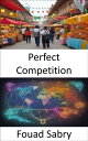 Perfect Competition Mastering Perfect Competition, Your Guide to Thriving in the...
