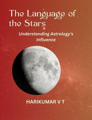 The Language of the Stars: Understanding Astrology's Influence