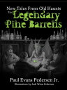 The Legendary Pine Barrens New Tales From Old Haunts【電子書籍】 Paul Evans Pedersen Jr.