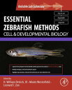 Essential Zebrafish Methods: Cell and Developmental Biology【電子書籍】