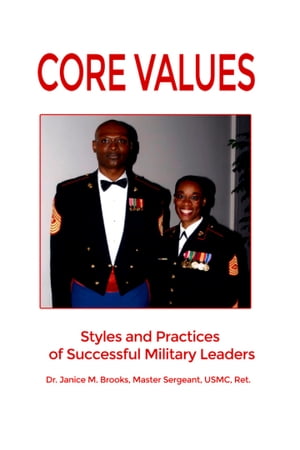 ŷKoboŻҽҥȥ㤨Core Values Styles and Practices of Successful Military LeadersŻҽҡ[ Dr. Janice M. Brooks, Master Sergeant, USMC, Ret. ]פβǤʤ3,093ߤˤʤޤ