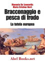 Bracconaggio e pesca di frodo - La tutela europea【電子書籍】 Maria Cristina Verri