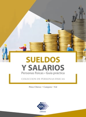 Sueldos y salarios. Personas físicas. Guía práctica 2019