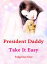 President Daddy, Take It Easy Volume 3Żҽҡ[ Tang Guoguo ]