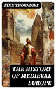 ŷKoboŻҽҥȥ㤨The History of Medieval Europe The Development of Europe and Its Civilization - From the Decline of the Roman Empire to the Beginning of the Sixteenth CenturyŻҽҡ[ Lynn Thorndike ]פβǤʤ300ߤˤʤޤ