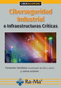 Ciberseguridad Industrial e Infraestructuras Cr?ticas【電子書籍】[ Fernando Sevillano Ja?n ]