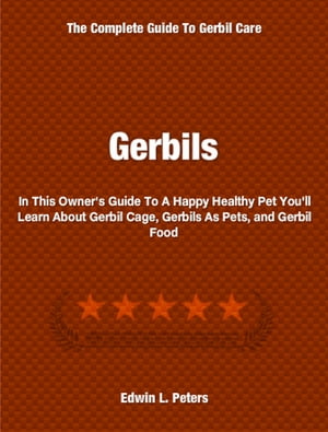 Gerbils In This Owner's Guide To A Happy Healthy